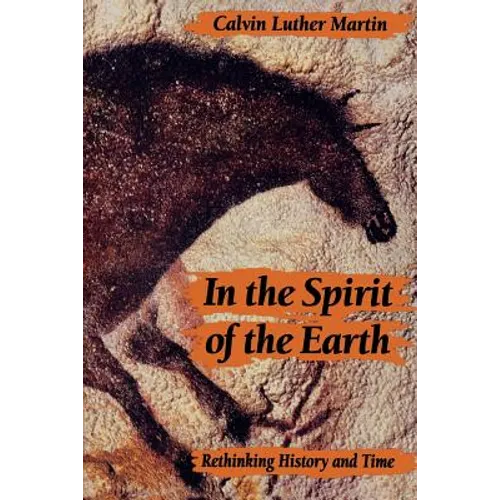 In the Spirit of the Earth: Rethinking History and Time