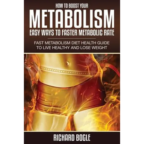 How to Boost Your Metabolism: Easy Ways to Faster Metabolic Rate