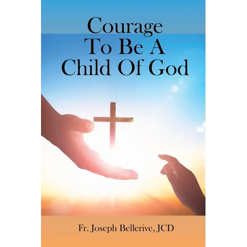 Courage To Be A Child Of God