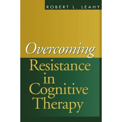 Overcoming Resistance in Cognitive Therapy