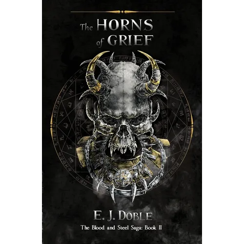 The Horns of Grief (The Blood and Steel Saga #2) - Paperback