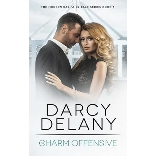 The Charm Offensive: The Modern Day Fairy Tale Series, Book 3