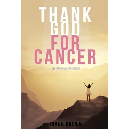 Thank God For Cancer