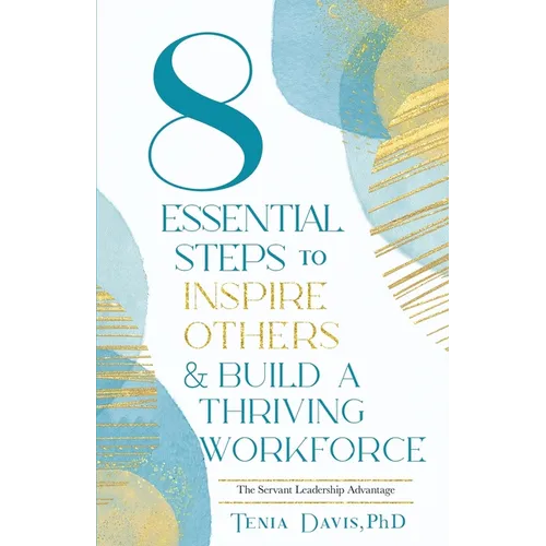 8 Essential Steps to Inspire Others & Build a Thriving Workforce