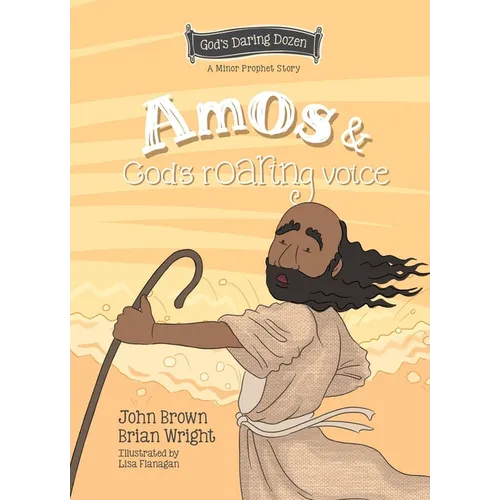Amos and God's Roaring Voice: The Minor Prophets, Book 10