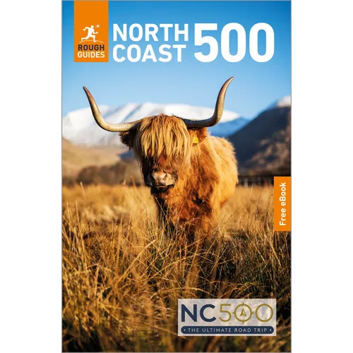 Rough Guides North Coast 500: Travel Guide with eBook: 2026-2027 Insider Tips Must-See Sights Maps & Itineraries Covers: Inverness, Applecross, John O