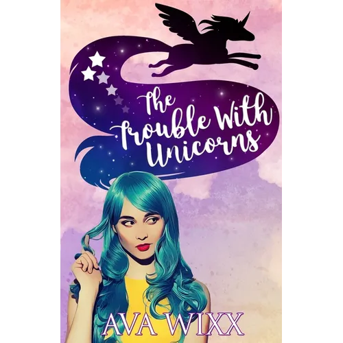 The Trouble with Unicorns: Team Unicorn Talia #1
