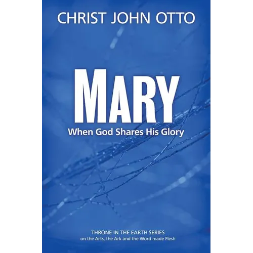 Mary: When God Shares His Glory