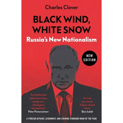 Black Wind, White Snow: Russia's New Nationalism