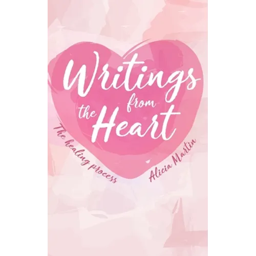 Writings from the Heart: The Healing Process