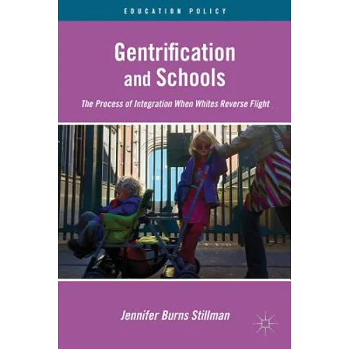 Gentrification and Schools: The Process of Integration When Whites Reverse Flight