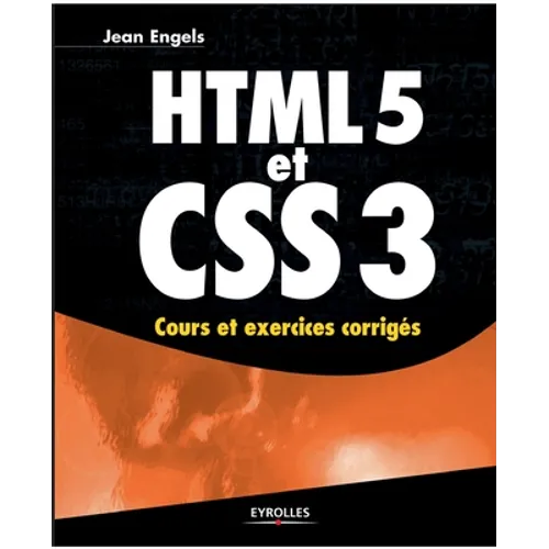 HTML 5 et CSS 3: Cours et exercices corrigés