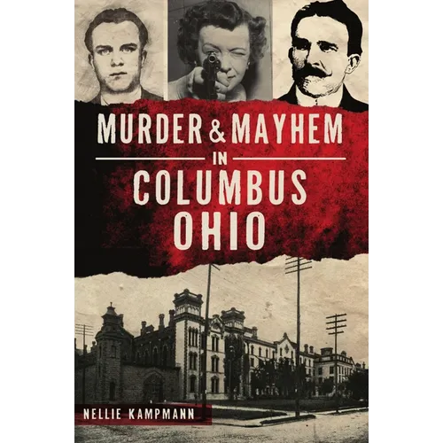 Murder & Mayhem in Columbus, Ohio