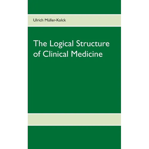 The Logical Structure of Clinical Medicine