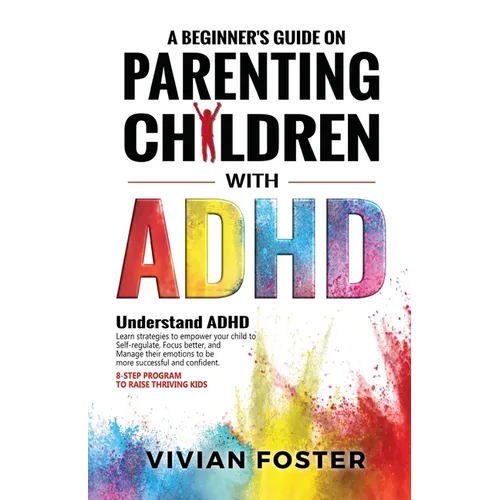 A Beginner's Guide on Parenting Children with ADHD