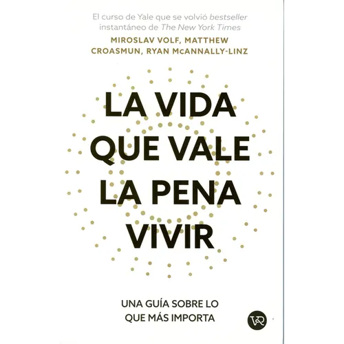 La Vida Que Vale La Pena Vivir