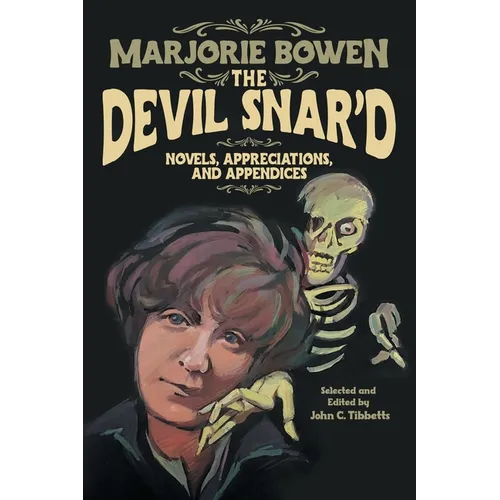 The Devil Snar'd: Novels, Appreciations, and Appendices