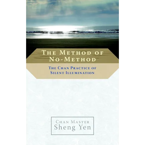 The Method of No-Method: The Chan Practice of Silent Illumination