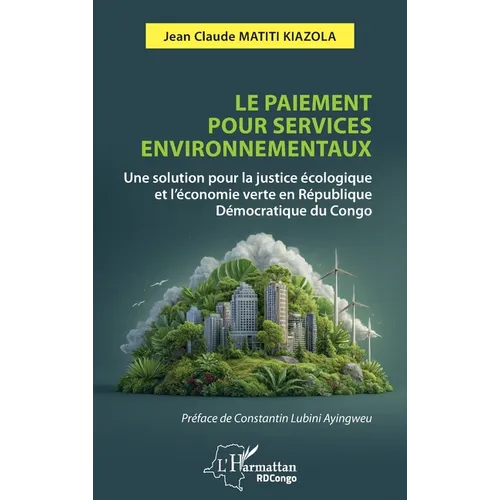 Le paiement pour services environnementaux: Une solution pour la justice écologique et l'économie verte en République Démocratique du Congo