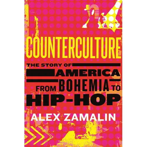 Counterculture: The Story of America from Bohemia to Hip-Hop