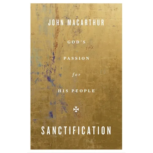 Sanctification: God's Passion for His People