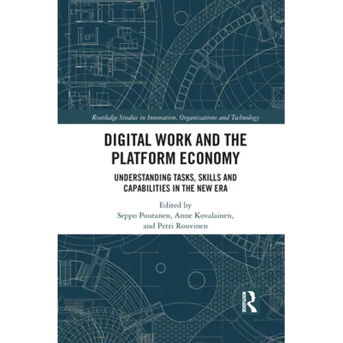 Digital Work and the Platform Economy: Understanding Tasks, Skills and Capabilities in the New Era