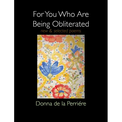 For You Who Are Being Obliterated: New & Selected Poems