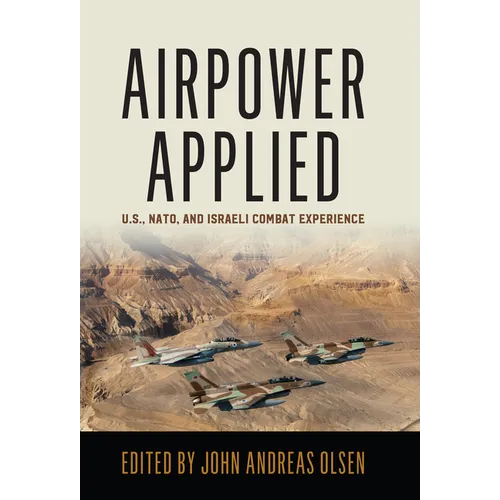 Airpower Applied: U.S., Nato, and Israeli Combat Experience