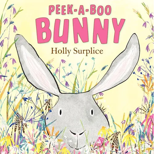 Peek-A-Boo Bunny: An Easter and Springtime Book for Kids