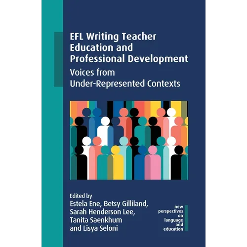 EFL Writing Teacher Education and Professional Development: Voices from Under-Represented Contexts