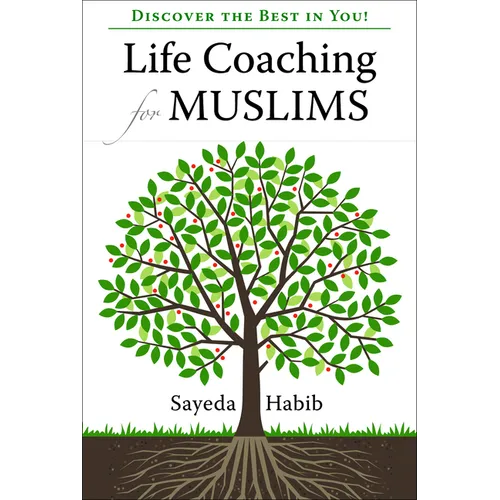 Life Coaching for Muslims: Discover the Best in You!
