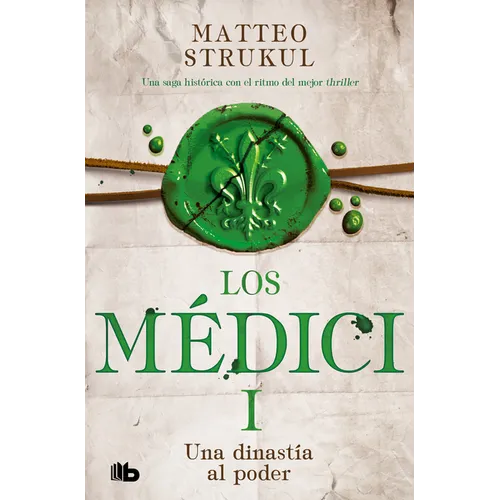 Una Dinastía Al Poder / A Dynasty Comes Into Power. the Medicis I