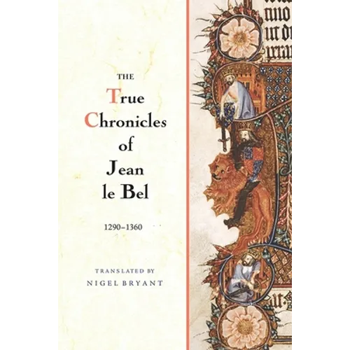 The True Chronicles of Jean Le Bel, 1290 - 1360