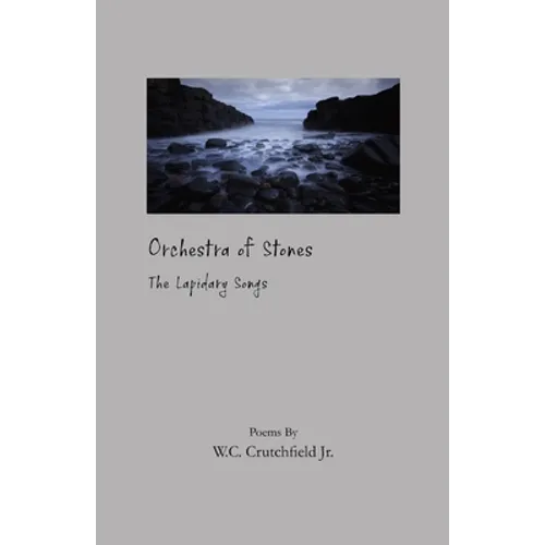 Orchestra of Stones: The Lapidary Songs