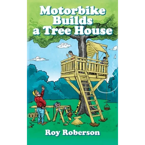 Motorbike Builds a Treehouse