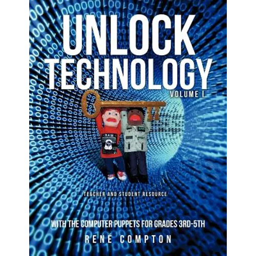 Unlock Technology with the Computer Puppets for Grades 3rd-5th