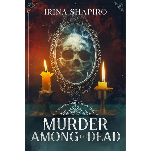 Murder Among the Dead: A Redmond and Haze Mystery Book 12