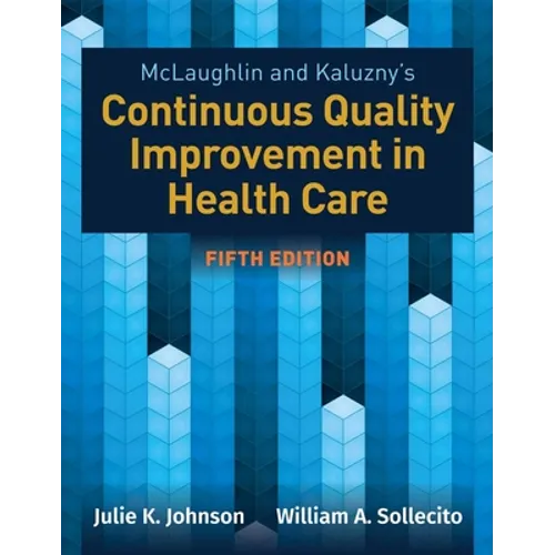 McLaughlin & Kaluzny's Continuous Quality Improvement in Health Care