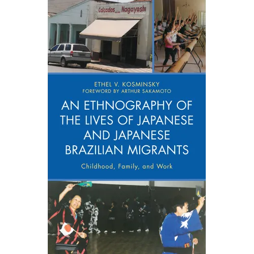 An Ethnography of the Lives of Japanese and Japanese Brazilian Migrants: Childhood, Family, and Work