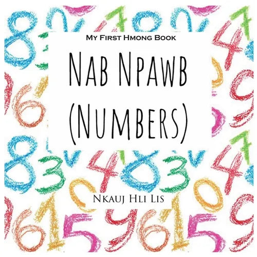 My First Hmong Book: Numbers (Nab Npawb)
