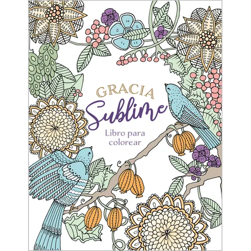 Gracia Sublime (Libro Para Colorear)
