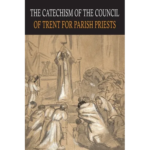 Catechism of the Council of Trent for Parish Priests