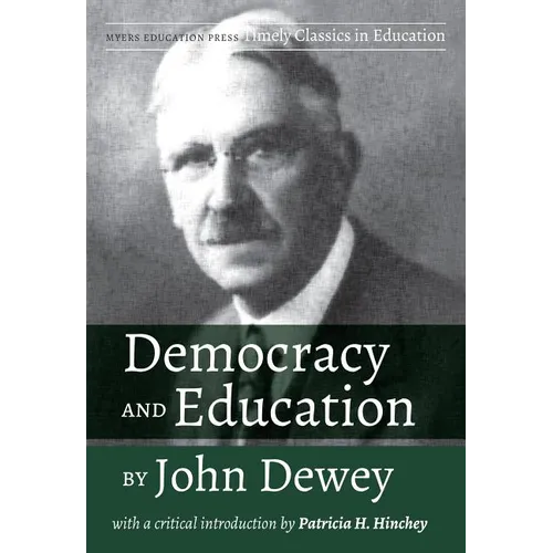 Democracy and Education by John Dewey: With a Critical Introduction by Patricia H. Hinchey