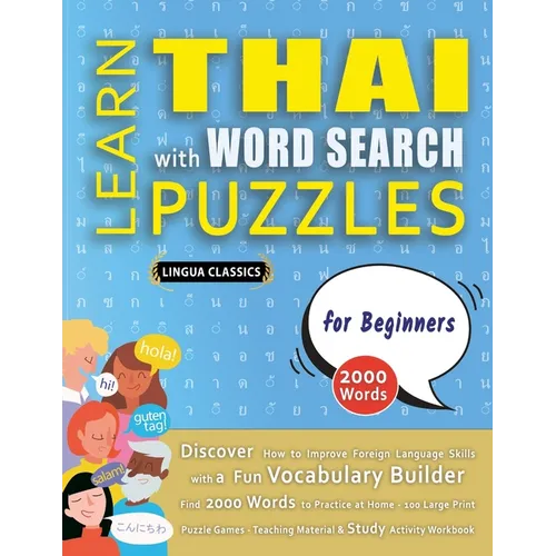 LEARN THAI WITH WORD SEARCH PUZZLES FOR BEGINNERS - Discover How to Improve Foreign Language Skills with a Fun Vocabulary Builder. Find 2000 Words to
