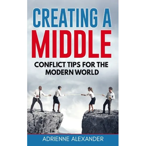 Creating a Middle: Conflict Tips for the Modern World