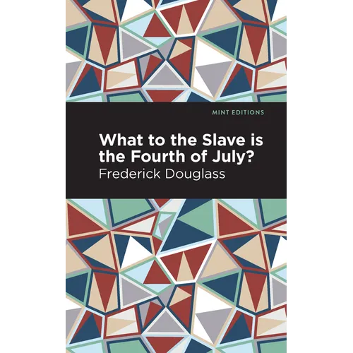 What to the Slave Is the Fourth of July?