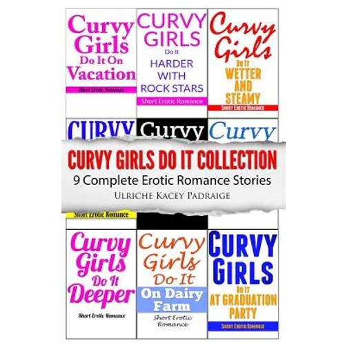 Curvy Girls Do It Collection: 9 Complete Erotic Romance Stories