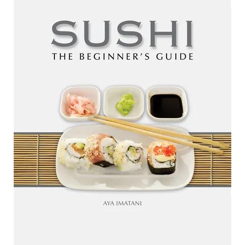 Sushi: The Beginner's Guide