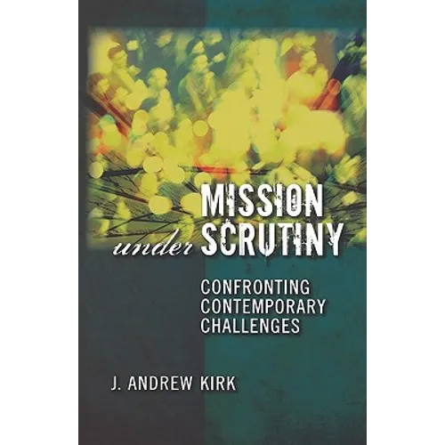 Mission Under Scrutiny: Confronting Contemporary Challenges