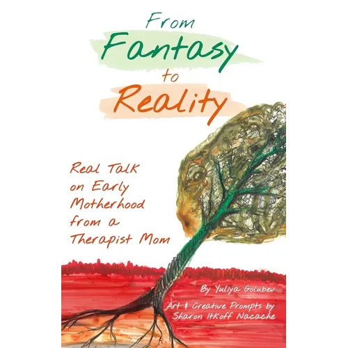 From Fantasy to Reality: Real Talk on Early Motherhood from a Therapist Mom